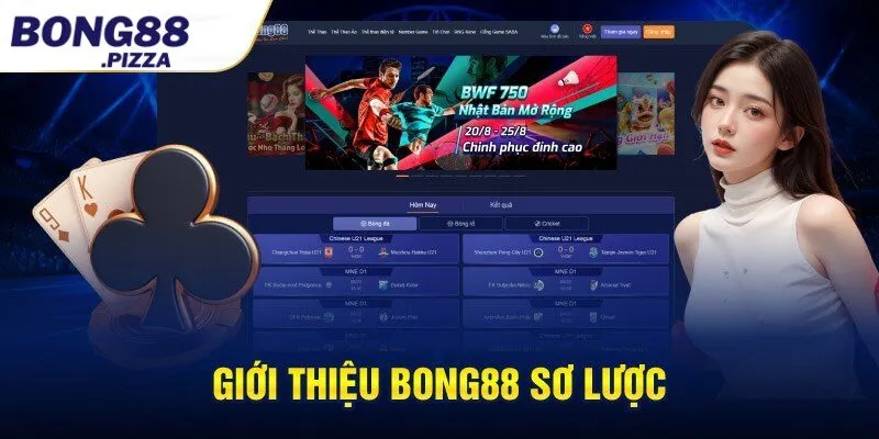 Giới thiệu sơ lược về chúng tôi Bong88